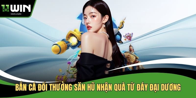 bắn cá đổi thưởng