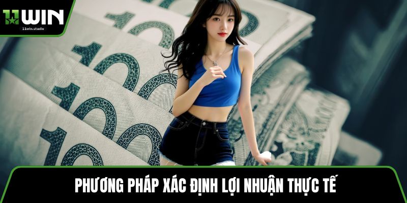 Phương pháp xác định lợi nhuận thực tế