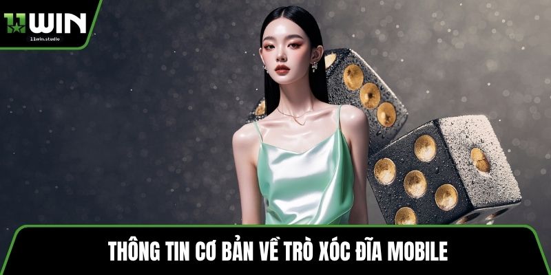 Thông tin cơ bản về trò xóc đĩa mobile